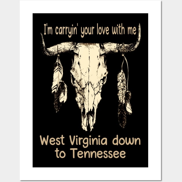 I'm Carryin' Your Love With Me West Virginia Down To Tennessee Feathers Bull-Skull Wall Art by Merle Huisman
